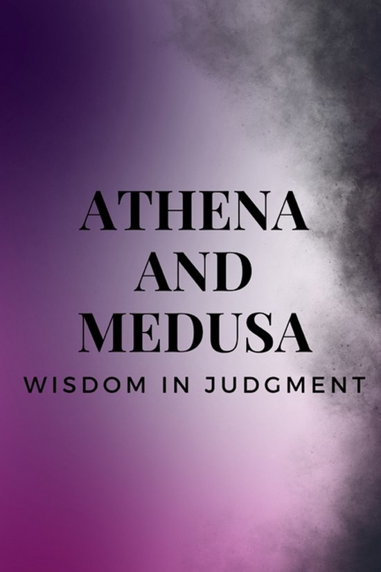 Athena and Medusa - Wisdom in Judgment - cover