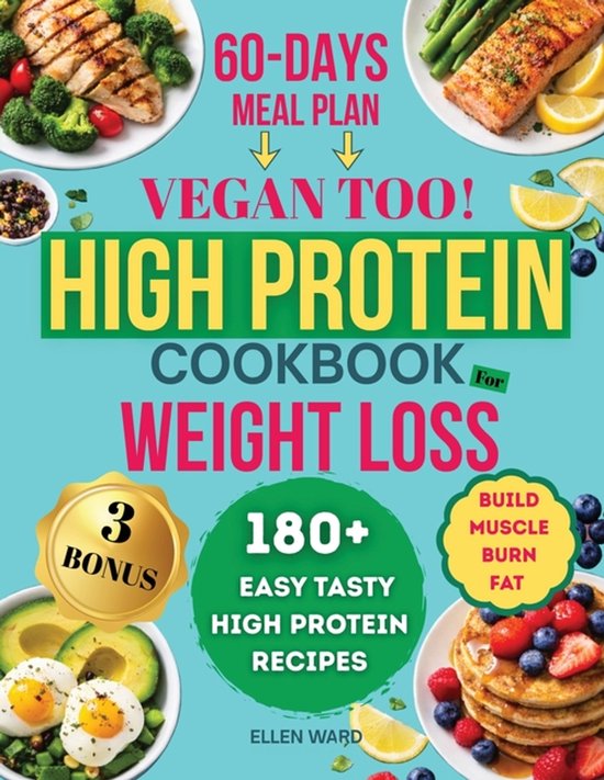 High Protein Diet Cookbook for Weight Loss - Vegan too - cover