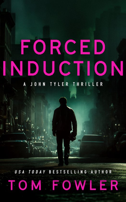 John Tyler Action Thrillers- Forced Induction - cover