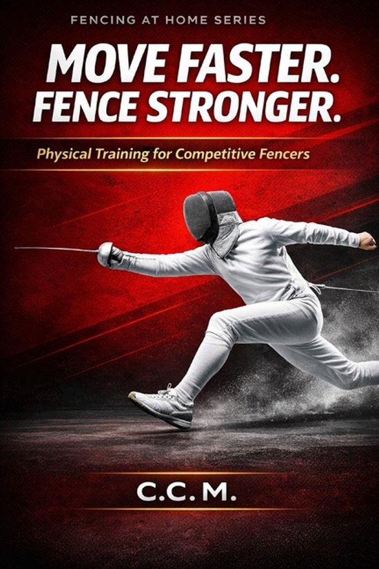 Fencing at Home- Strength. Speed. Explosiveness - cover