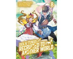 Isekai Tensei: Recruited to Another World (Light Novel)- Isekai Tensei: Recruited to Another World: Volume 8 (Manga)