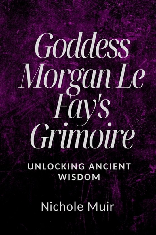 Goddess Morgan Le Fay's Grimoire - cover