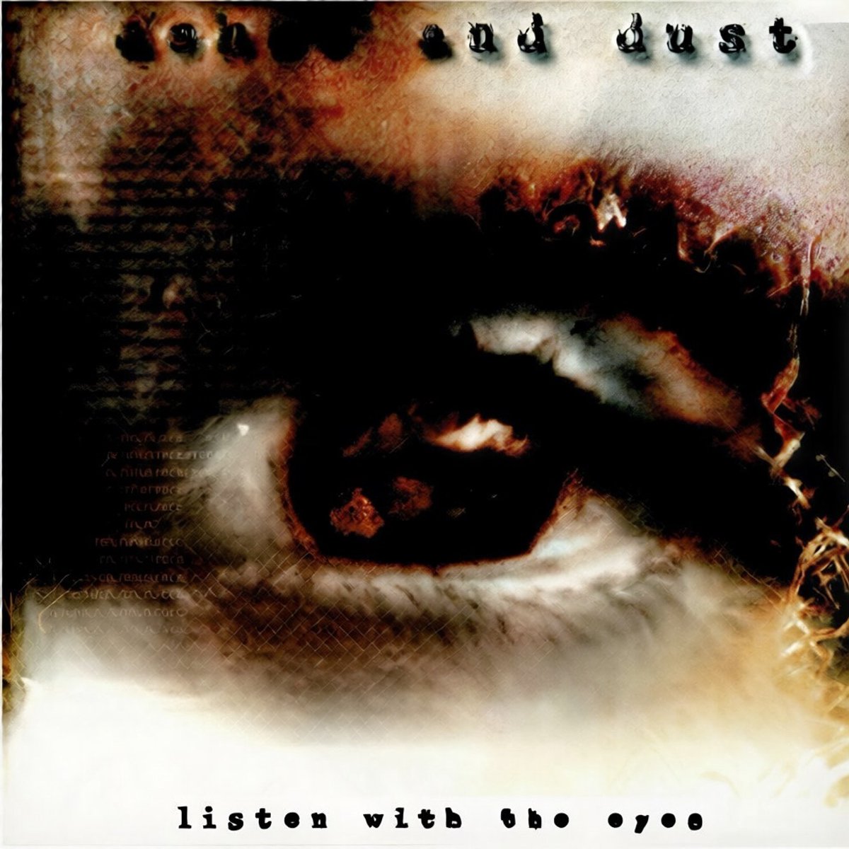 Ashes & Dust - Listen With The Eyes (CD)