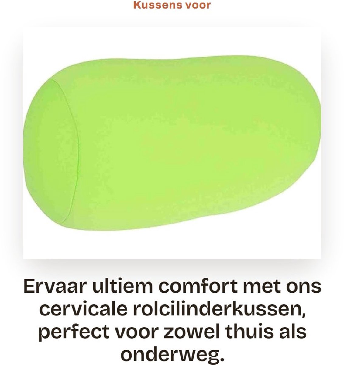 Dailygoods- Kussens Flexibel - Kralenkussen - Lichaamskussen - Bonenkussen - Cervicaal Kussen - Rolcilinder Kussen - Neksteunkussen