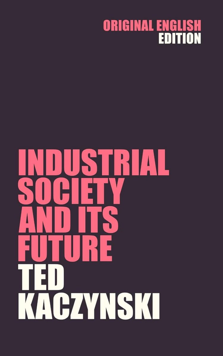 Society and Its Future: The Unabomber Manifesto by Ted Kaczynski