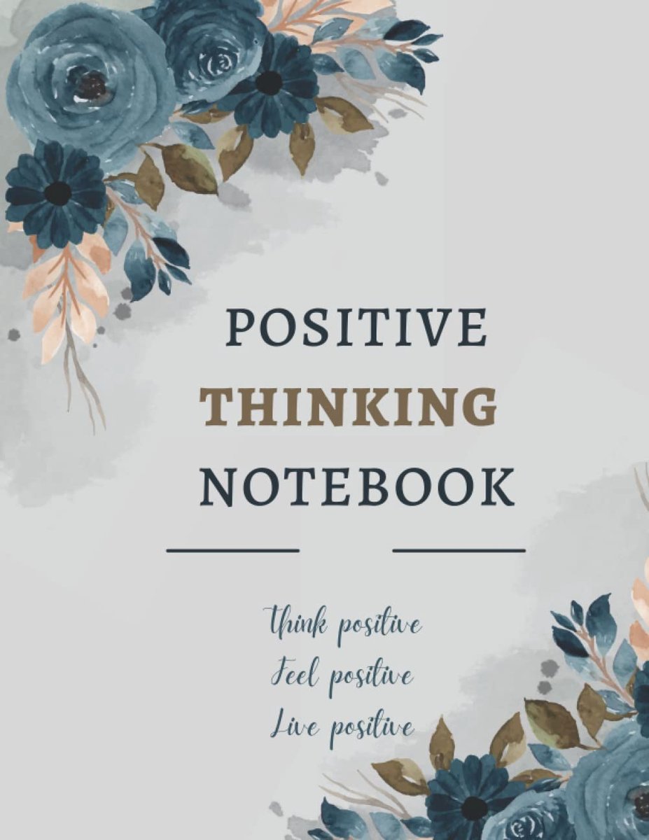 Thinking Workbook | Think Positive Live Positive Feel Positive Notebook: Self-Care Journal Positive Mindset Morning Quotes Positive Thinking Workbook Positive Thinking Gifts Good Vibes