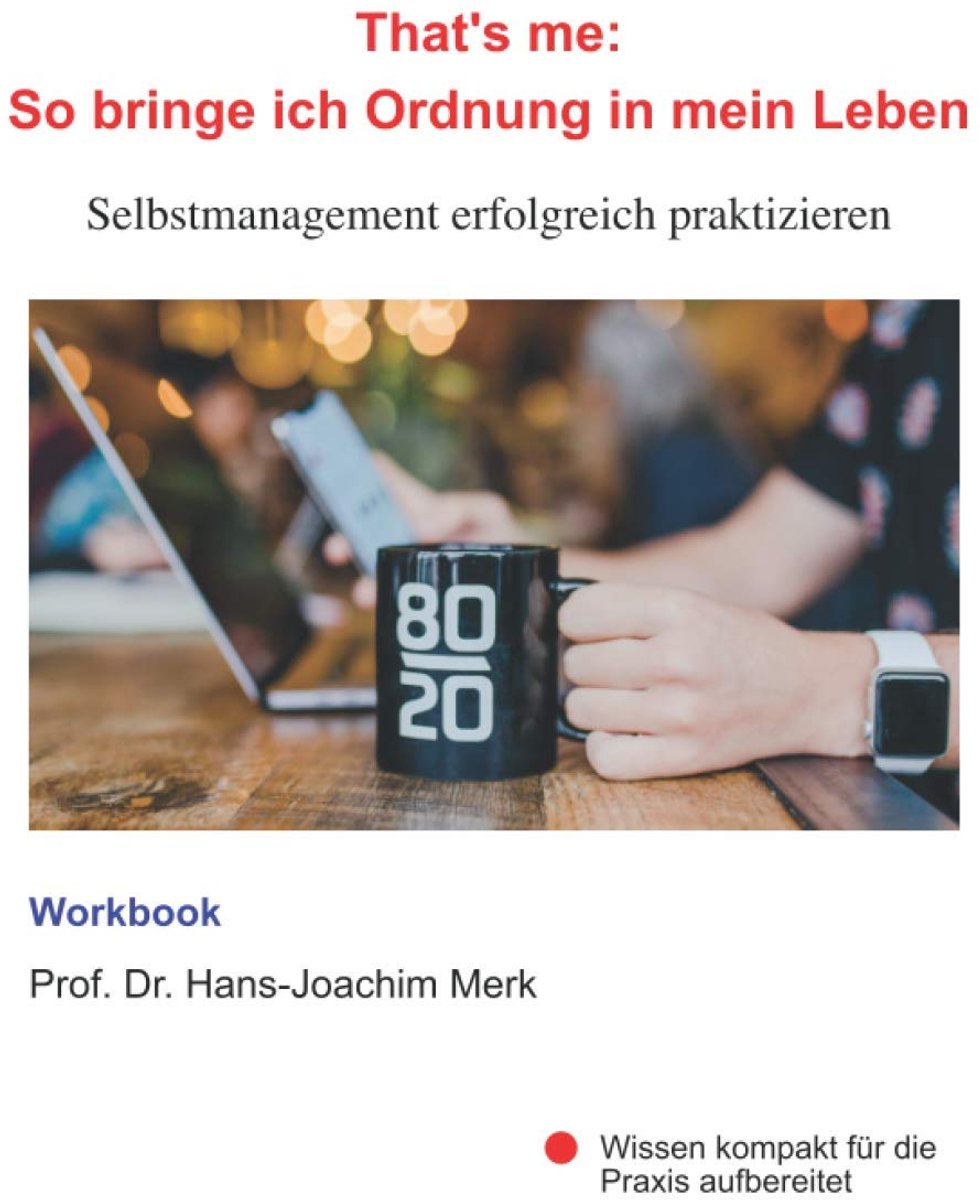 me: So bringe ich Ordnung in mein Leben (Workbook): Selbstmanagement erfolgreich praktizieren