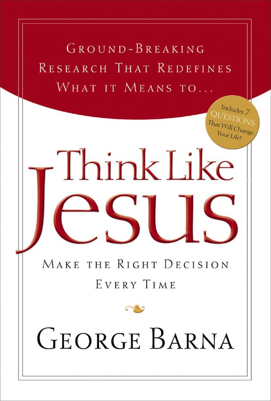 Couverture du livre Think Like Jesus de George Barna, avec texte rouge sur fond blanc et autocollant doré sur les questions.