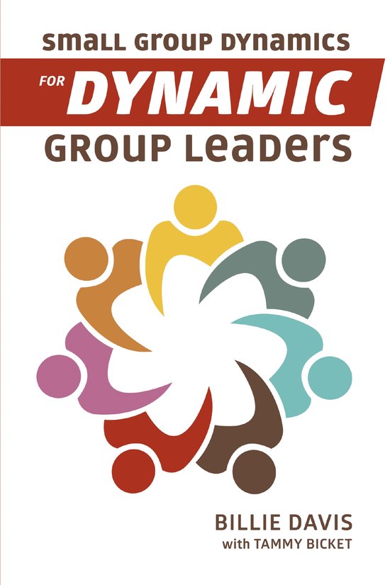 Boekcover met de titel 'Small Group Dynamics for Dynamic Group Leaders'. Een cirkelvormige afbeelding van acht kleurrijke poppetjes die samenkomen.