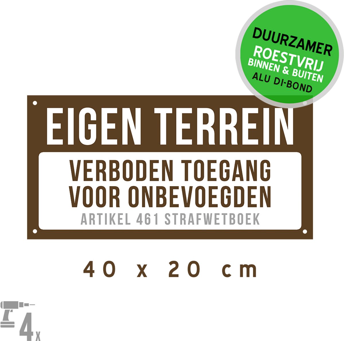 Pictogram / bord Dibond + boorgaten | "Eigen terrein - Verboden toegang voor onbevoegden - Art. 461 strafwetboek" | 40 x 20 cm | Bruin | Privaat eigendom | 1 stuk