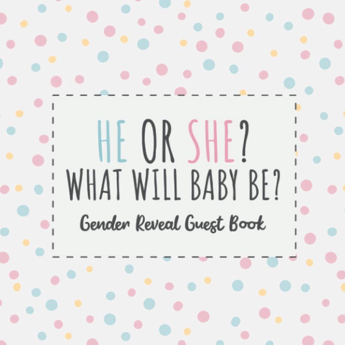 Or She? What Will Baby Be? Gender Reveal Guest Book: Pink And Blue Gender Reveal Party Guestbook And Keepsake