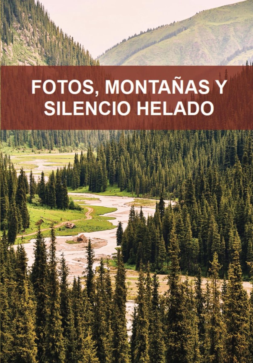 montañas y silencio helado: Crónicas de viaje de un fotógrafo de paisaje