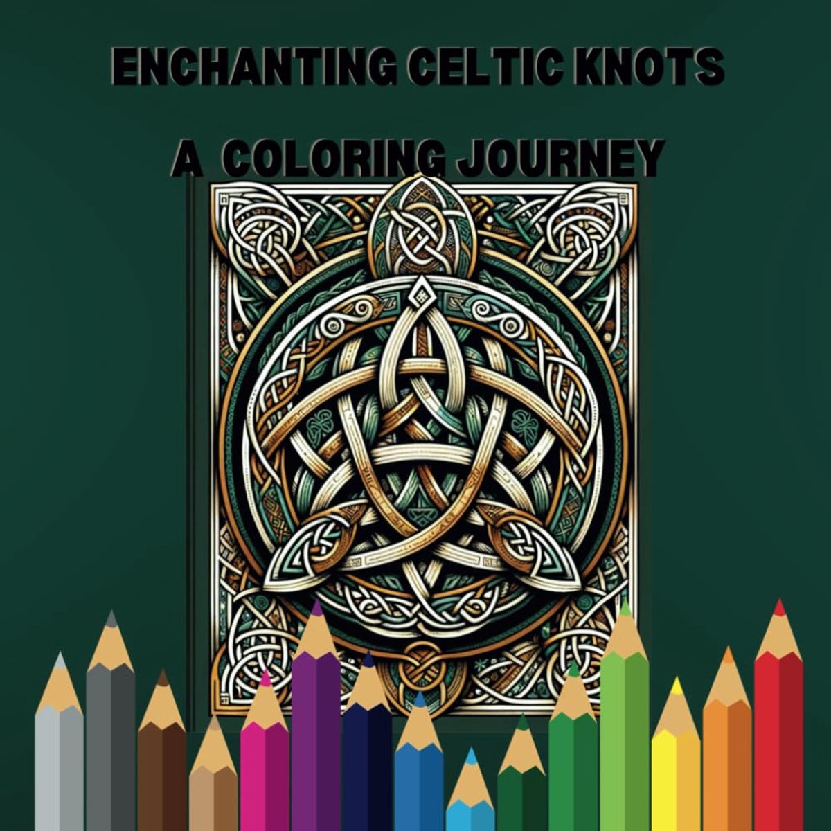 Celtic Knots: A Coloring Journey: A coloring book with Celtic Knots for ages 6 to 18 +