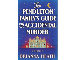 The Pendleton Family's Guide to Accidental Murder