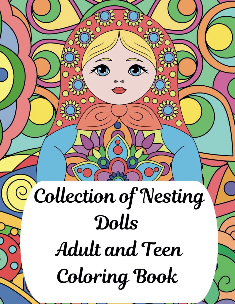 Collection of Nesting Dolls: A Coloring Book