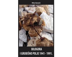 Bilogora i Grubisno Polje 1941-1991.