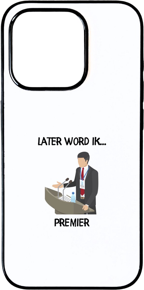 Hacebo® - Later word ik president telefoonhoesje - President - Een toekomstige president - telefoonhoesjes - Premier - topman - hoesje geschikt voor iPhone 15 Pro