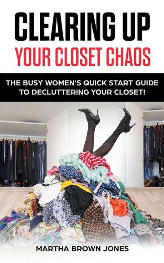 Clearing up Your Closet Chaos - cover