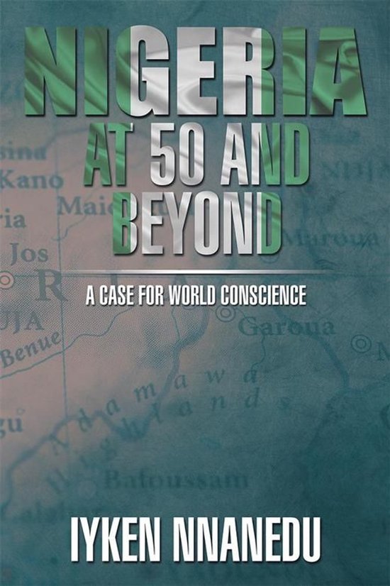 Nigeria at 50 and Beyond: a Case for World Conscience - cover