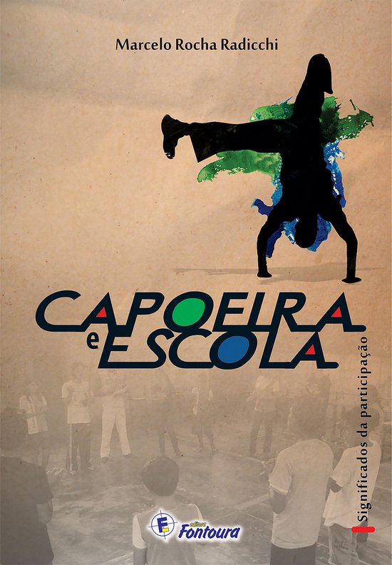 Capoeira e escola: significados da participação - cover