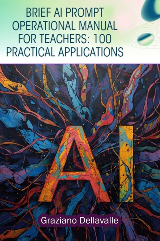 Brief AI Prompt Operational Manual for Teachers: 100 Practic ... - cover