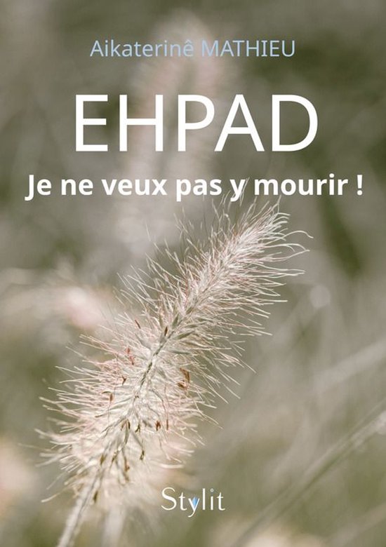 EHPAD : Je ne veux pas y mourir ! - cover