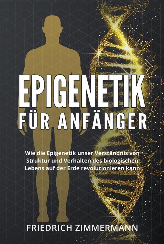 Epigenetik für Anfänger. Wie die Epigenetik unser Verstän ... - cover