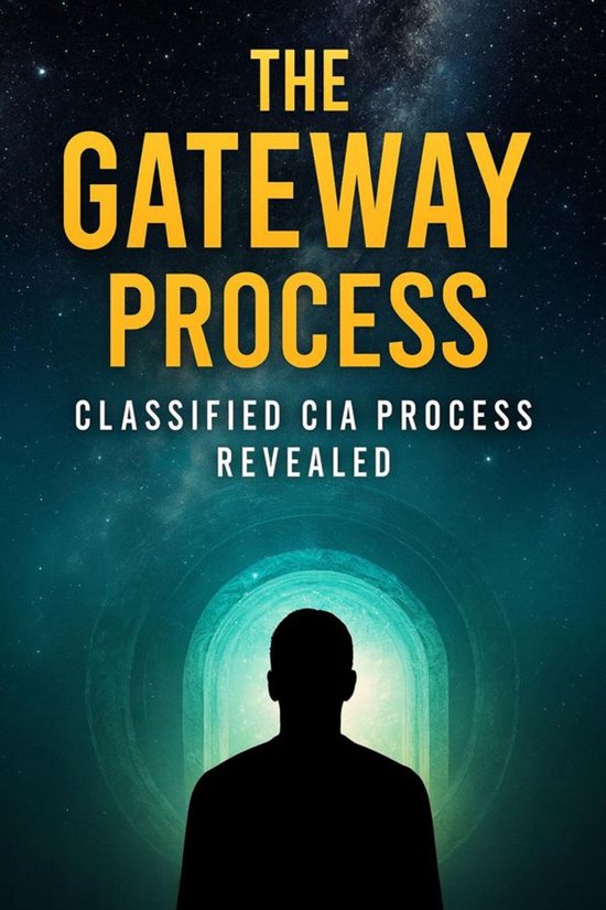 The Gateway Process Classified CIA Process revealed - cover