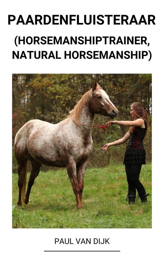 Paardenfluisteraar (Horsemanshiptrainer, Natural Horsemanshi ... - cover