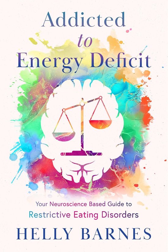 Addicted to Energy Deficit - Your Neuroscience Based Guide t ... - cover