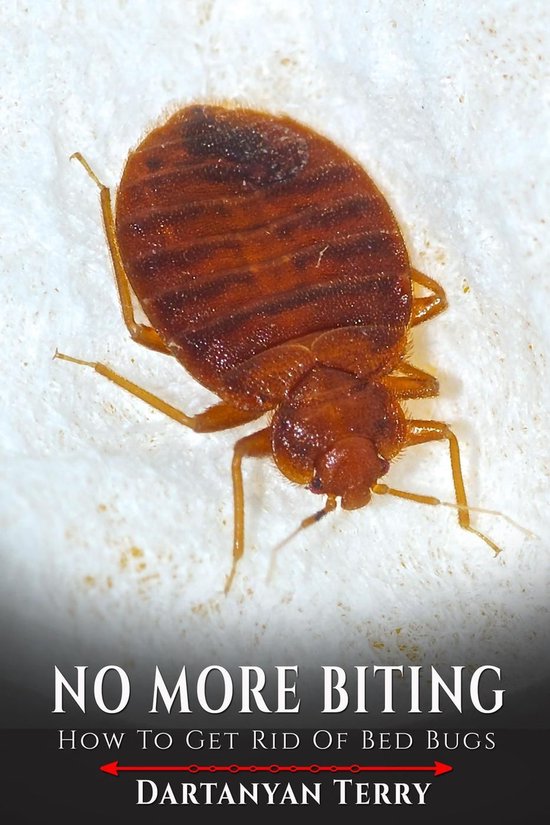 No More Biting: How To Get Rid Of Bed Bugs - cover