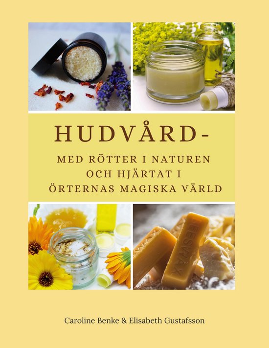 Hudvård - med rötter i naturen och hjärtat i örternas ma ... - cover