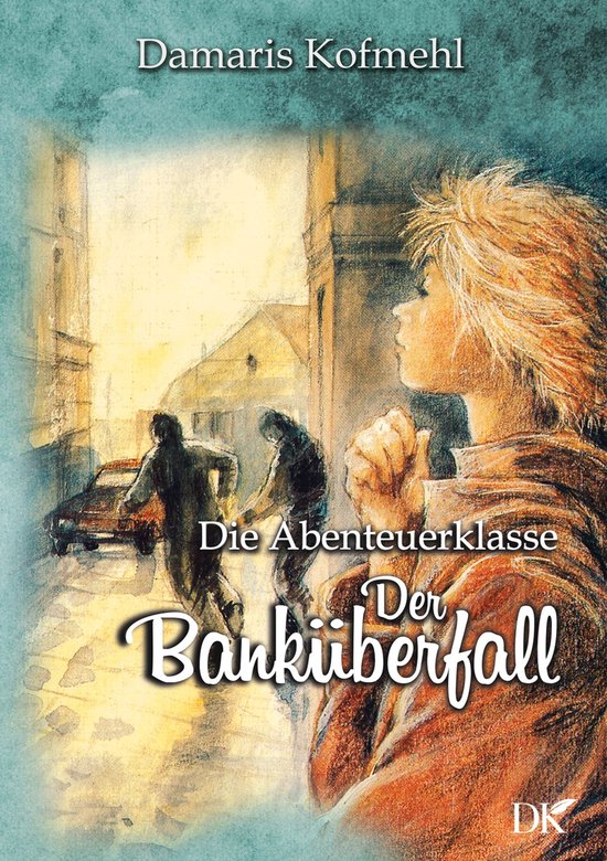 Die Abenteuerklasse 2 - Der Banküberfall