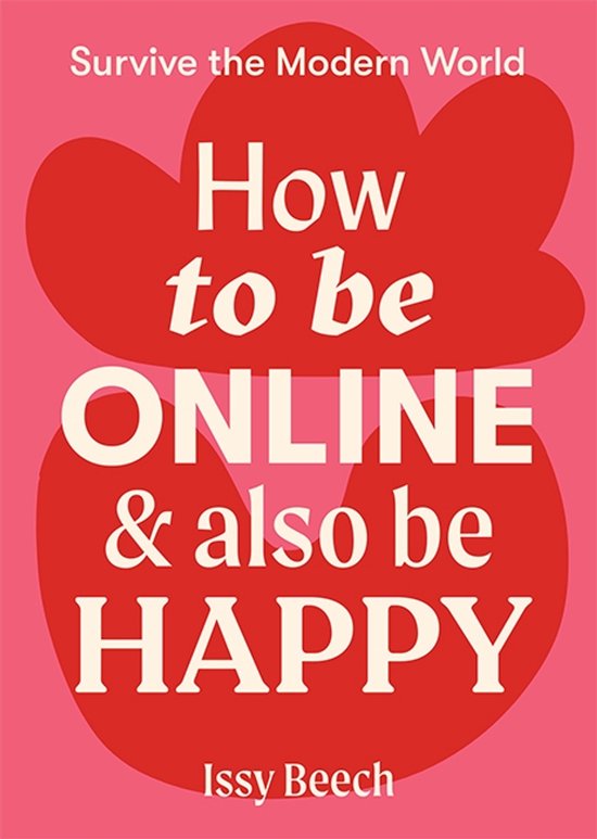 Survive the Modern World- How to Be Online and Also Be Happy - cover