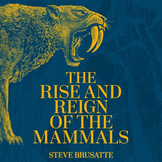 The Rise and Reign of the Mammals - cover