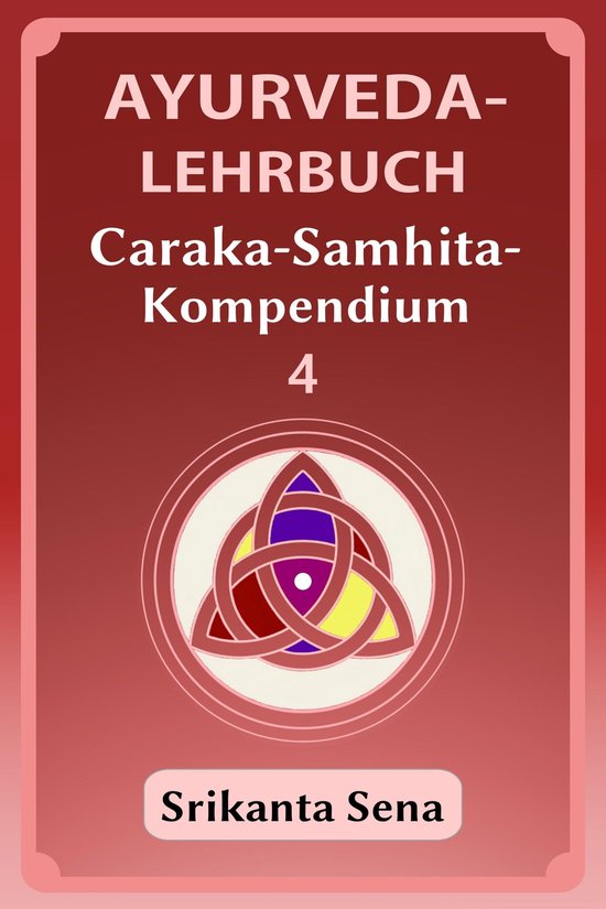Ayurveda-Lehrbuch: Caraka-Samhita-Kompendium - cover