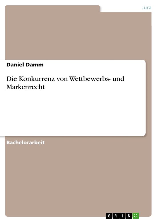 Die Konkurrenz Von Wettbewerbs- Und Markenrecht - cover