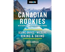 Moon National Parks Travel Guide - Moon Canadian Rockies: With Banff & Jasper National Parks
