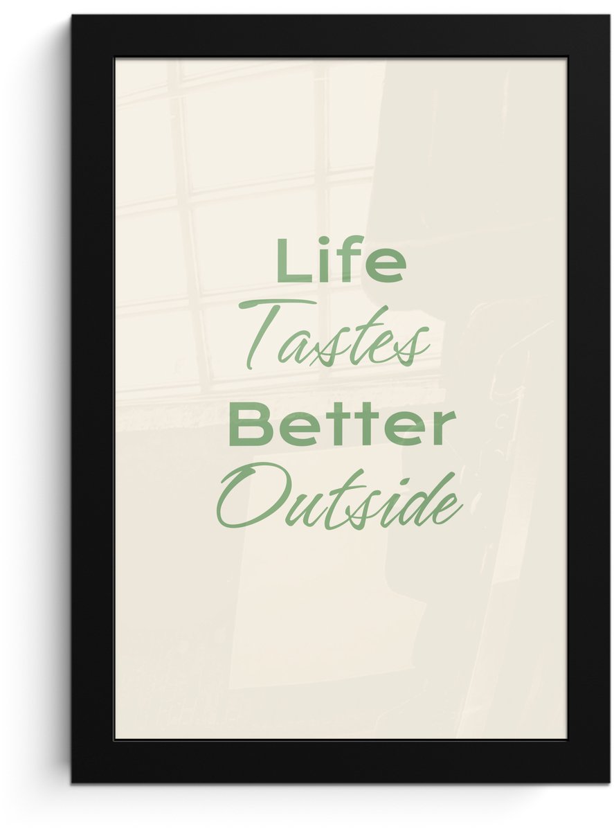 FrameYourWall Poster in lijst - Fotolijst 20x30 cm - Posters - Tekst - Sierlijk - Letters - Groen - Posterlijst zwart - Decoratie - Wanddecoratie woonkamer - Muurdecoratie slaapkamer Life tastes better outside