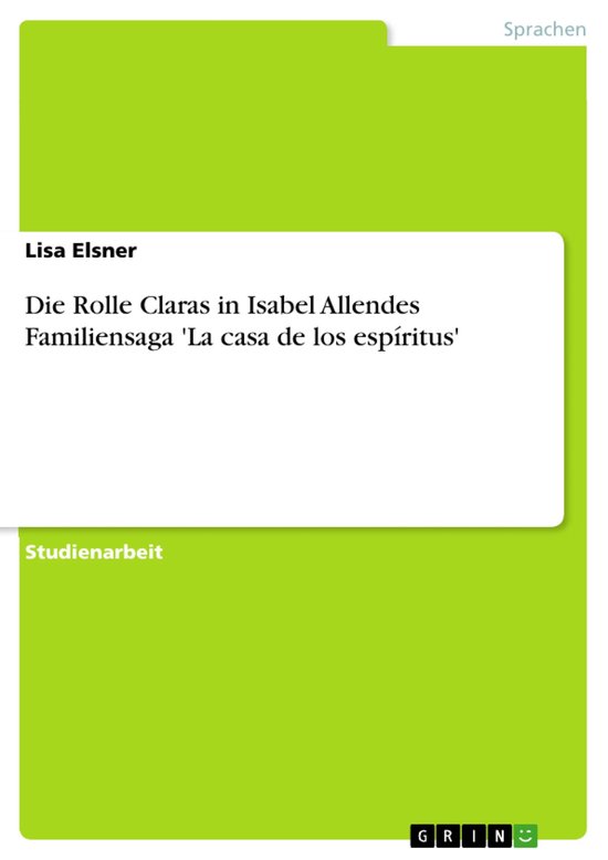 Die Rolle Claras in Isabel Allendes Familiensaga 'La casa de ... - cover