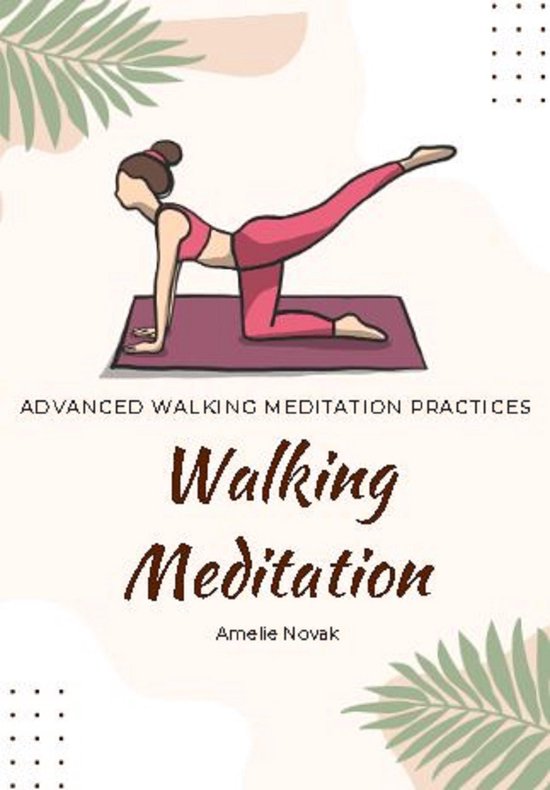 Walking Meditation - Advanced Walking Meditation Practices - cover