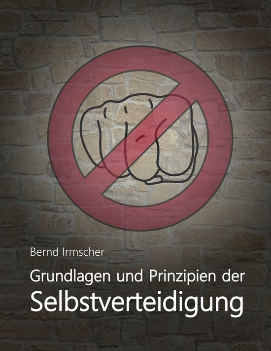 Grundlagen und Prinzipien der Selbstverteidigung - cover