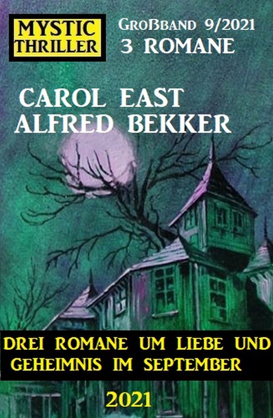 Mystic Thriller Großband 9/2021 - Drei Romane um Liebe und  ... - cover
