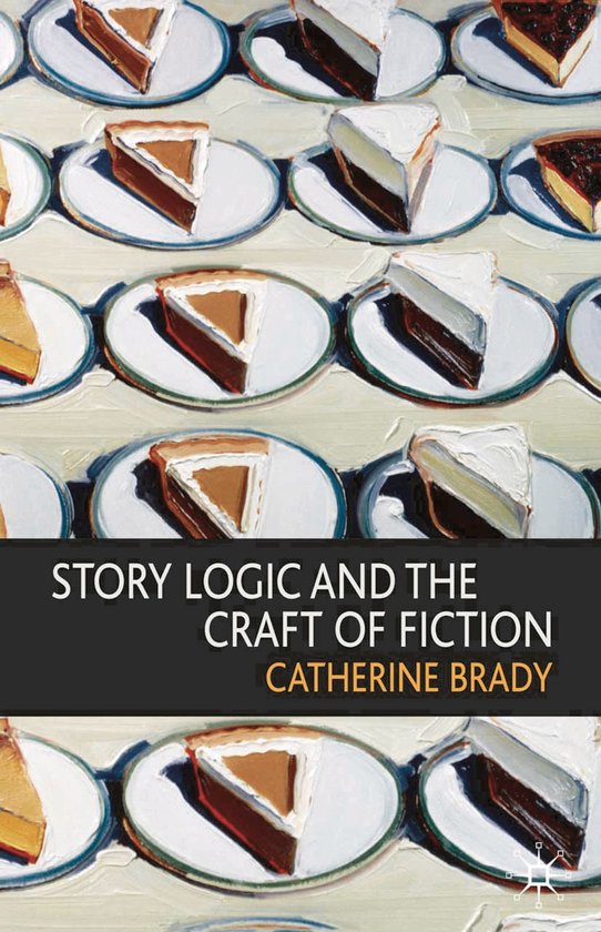 Story Logic and the Craft of Fiction - cover