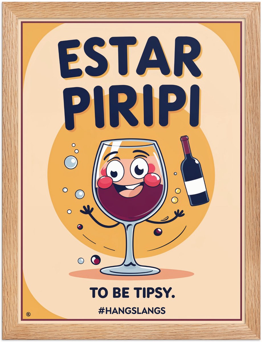Funny Spanish Slang Poster Estar Piripi – Quirky Wall Art Print – Home & Living Room Décor – 30×40 cm / A3
