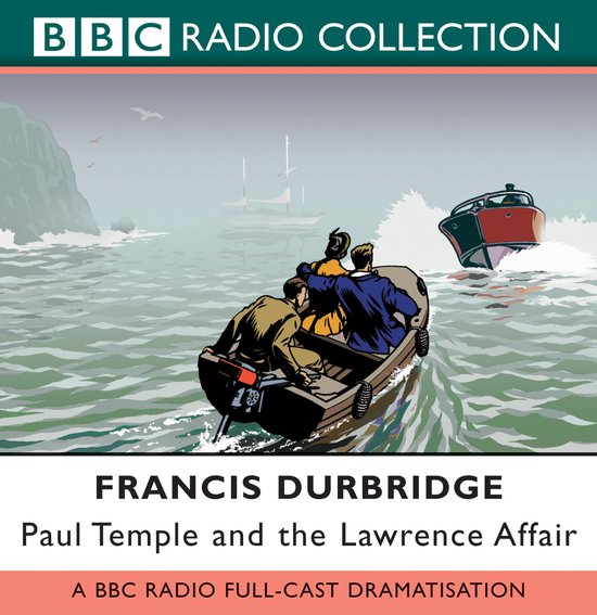 BBC Radio Collection: Francis Durbridge - Paul Temple en de Lawrence Affaire. Een boot met drie personen vaart op zee.