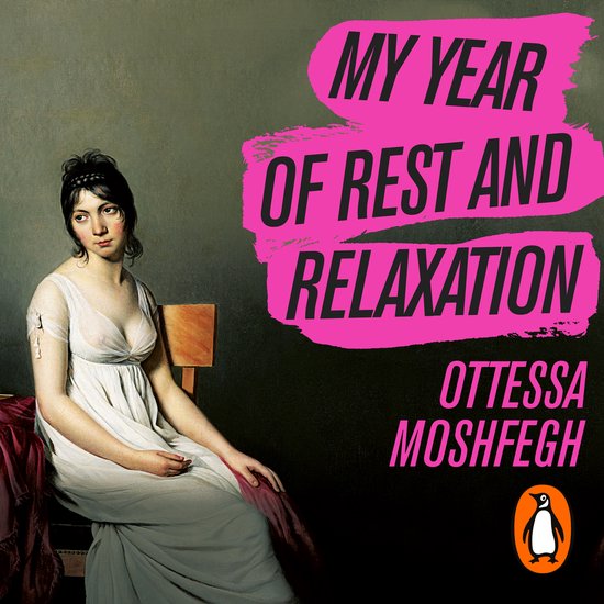 Couverture du livre « MY YEAR OF REST AND RELAXATION » par Otessa Moshfegh, avec un tableau d'une femme en robe blanche.