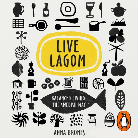 Live Lagom: Balanced Living, The Swedish Way - cover