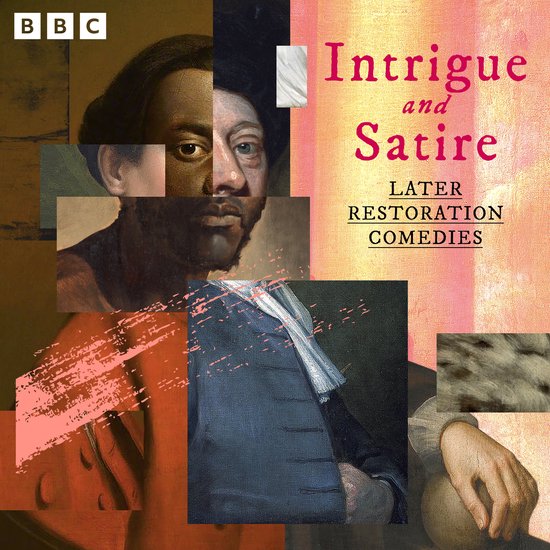 Intrigue and Satire: Later Restoration Comedies - cover