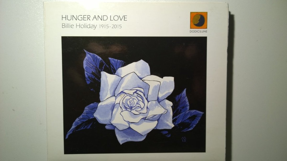 Hunger And Love - Billie Holiday 1915-2015